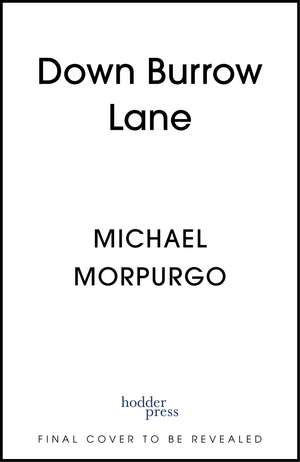 Down Burrow Lane: Life and Love on the Farm de Michael Morpurgo