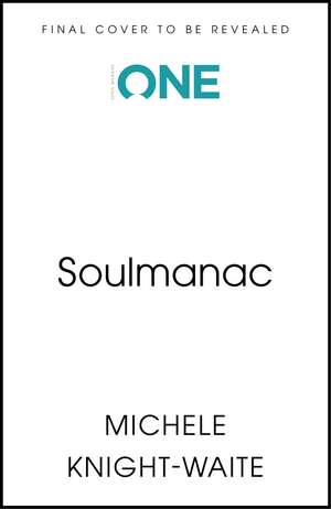 Soulmanac: A Year of Nature, Ritual and Inner Discovery de Michele Knight-Waite