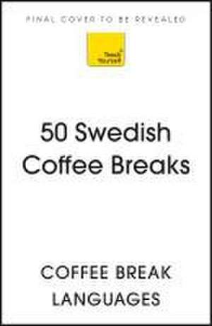 50 Swedish Coffee Breaks de Coffee Break Languages