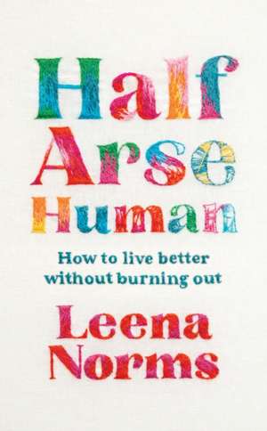 Half-Arse Human de Leena Norms