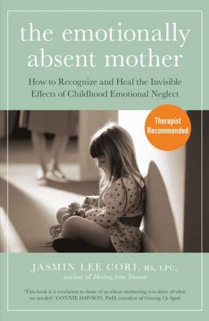 The Emotionally Absent Mother de Jasmin Lee Cori