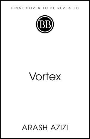 Vortex: Iran, Israel, and the Eighty Years that Transformed the Middle East de Arash Azizi