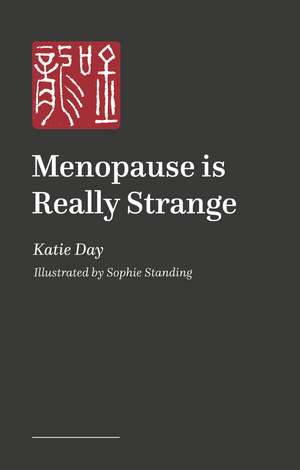 Menopause is Really Strange de Katie Day