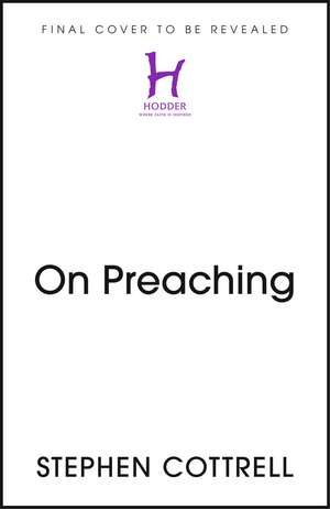 On Preaching de Stephen Cottrell