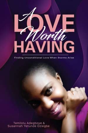 A Love Worth Having de Susannah Oziegbe