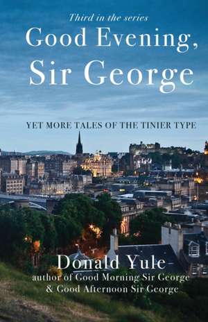 Good Evening, Sir George de Donald Yule