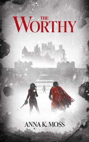 The Worthy de Anna K Moss