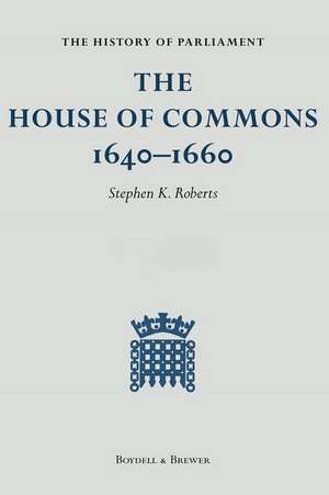 The History of Parliament – The House of Commons 1640–1660 (9 Volume Set) de Stephen K Roberts