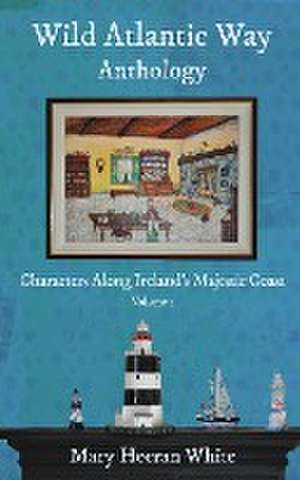 Wild Atlantic Anthology de Mary Heeran White