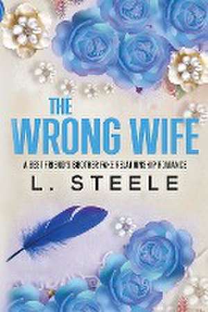 The Wrong Wife de L. Steele