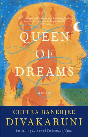 Queen of Dreams de Chitra Banerjee Divakaruni