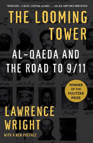 The Looming Tower: Al-Qaeda and the Road to 9/11 de Lawrence Wright