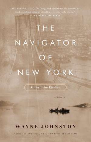 The Navigator of New York de Wayne Johnston