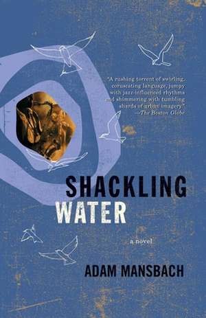 Shackling Water de Adam Mansbach