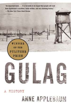 Gulag: A History de Anne Applebaum