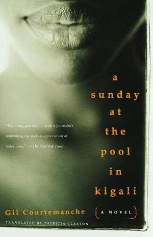 A Sunday at the Pool in Kigali de Gil Courtemanche