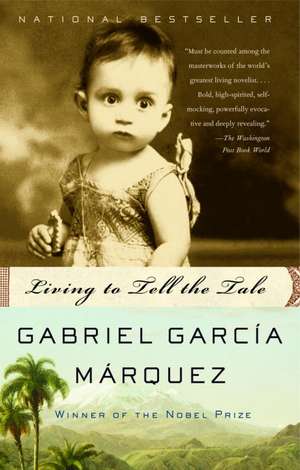 Living to Tell the Tale de Gabriel Garcia Marquez