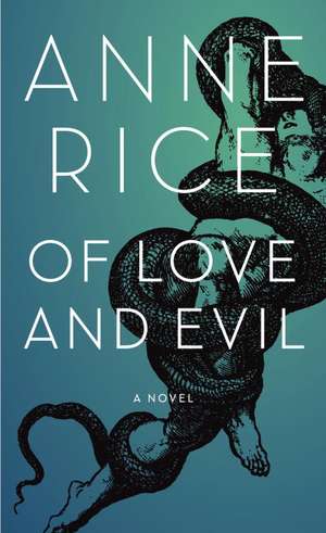 Of Love and Evil de Anne Rice