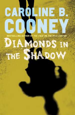 Diamonds in the Shadow de Caroline B. Cooney