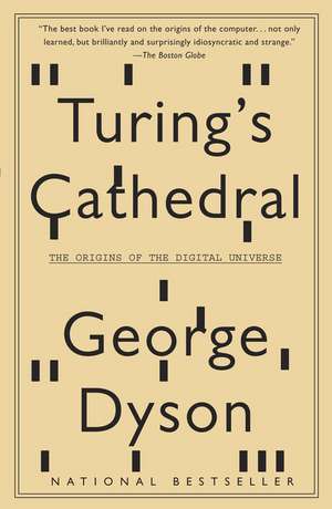 Turing's Cathedral: The Origins of the Digital Universe de George Dyson