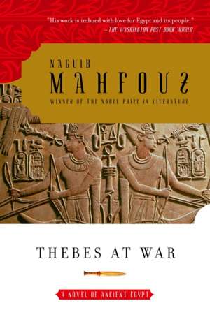 Thebes at War: A Novel of Ancient Egypt de Naguib Mahfouz