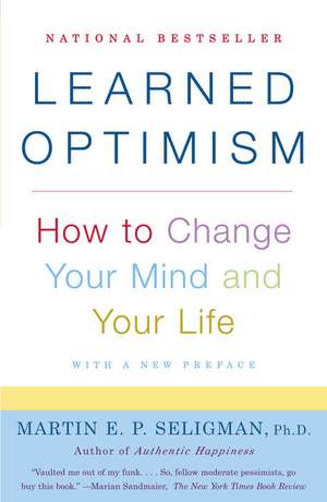 Learned Optimism: How to Change Your Mind and Your Life de Martin Seligman