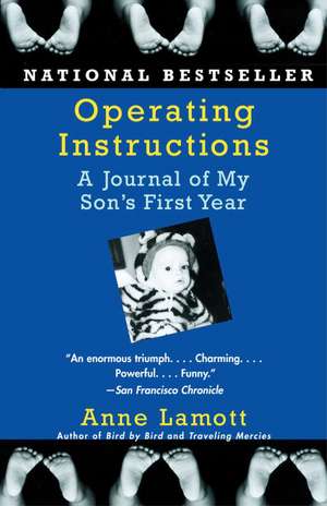 Operating Instructions: A Journal of My Son's First Year de Anne Lamott