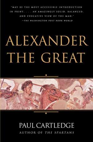 Alexander the Great: The Hunt for a New Past de Paul Cartledge