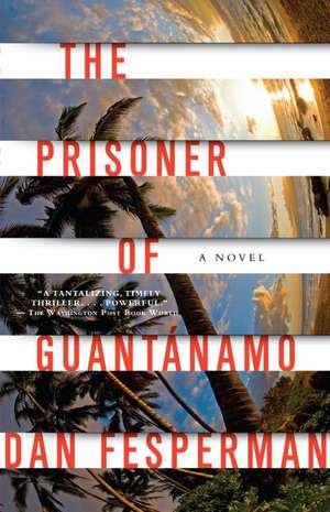 The Prisoner of Guantanamo de Dan Fesperman