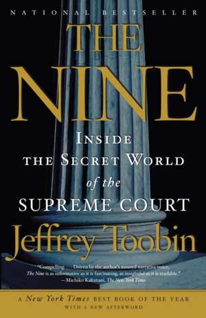 The Nine: Inside the Secret World of the Supreme Court de Jeffrey Toobin