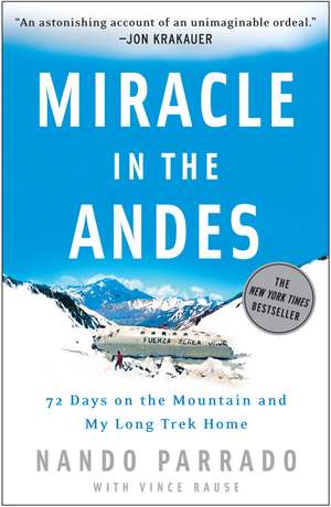 Miracle in the Andes: 72 Days on the Mountain and My Long Trek Home de Nando Parrado