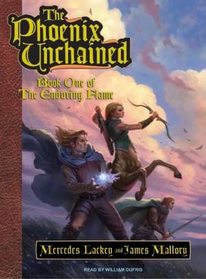 The Phoenix Unchained de Mercedes Lackey