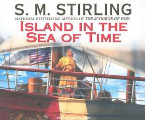 Island in the Sea of Time de S. M. Stirling