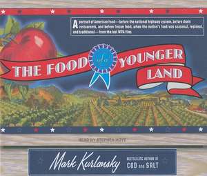 The Food of a Younger Land de Mark Kurlansky