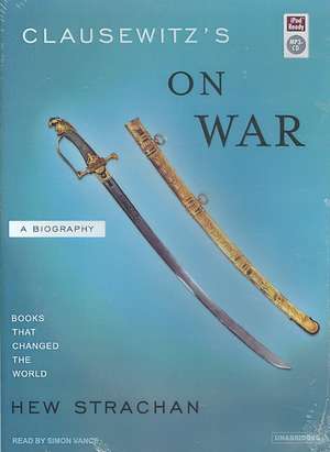 Clausewitz's on War de Hew Strachan