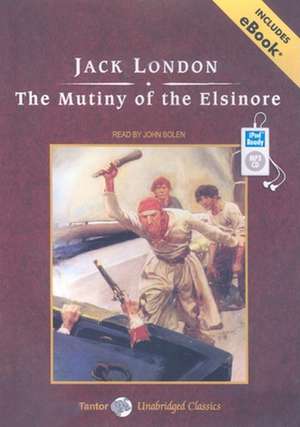 The Mutiny of the Elsinore de Jack London