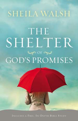 The Shelter of God's Promises de Sheila Walsh