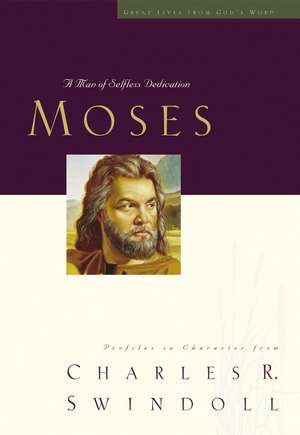 Great Lives: Moses: A Man of Selfless Dedication de Charles R. Swindoll