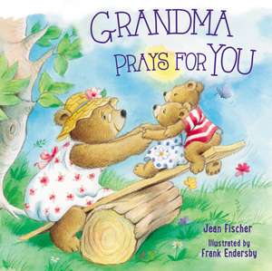 Grandma Prays for You de Jean Fischer