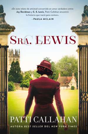 Sra. Lewis: La improbable historia de amor entre Joy Davidman y C. S. Lewis de Patti Callahan