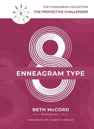 The Enneagram Type 8: The Protective Challenger de Beth McCord