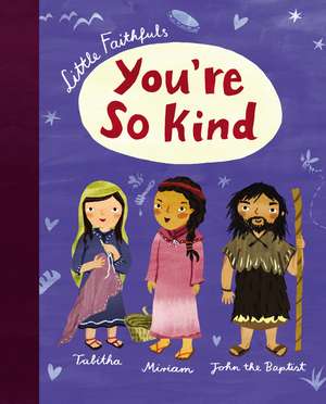 Little Faithfuls: You're So Kind de Carrie Marrs