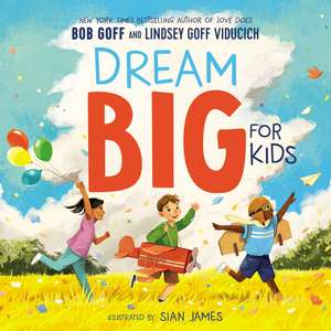 Dream Big for Kids de Bob Goff