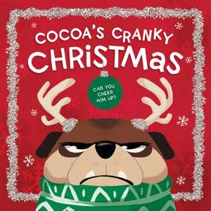 Cocoa's Cranky Christmas: A Silly, Interactive Story About a Grumpy Dog Finding Holiday Cheer de Beth Hughes