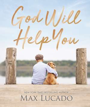 God Will Help You de Max Lucado