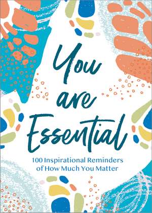 You Are Essential: 100 Inspirational Reminders of How Much You Matter de Thomas Nelson Gift Books