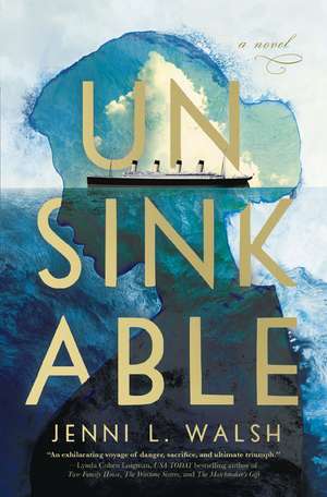 Unsinkable de Jenni L Walsh