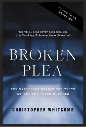 Broken Plea de Christopher Whitcomb