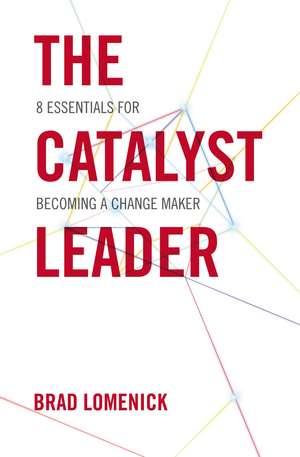 The Catalyst Leader de Brad Lomenick