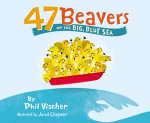 47 Beavers on the Big, Blue Sea de Phil Vischer